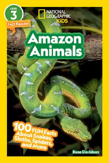 Amazon Animals (National Geographic Kids Readers, Level 3/Fact Reader): 100 Fun Facts about Snakes, Sloths, Spiders, and More by Rose Davidson