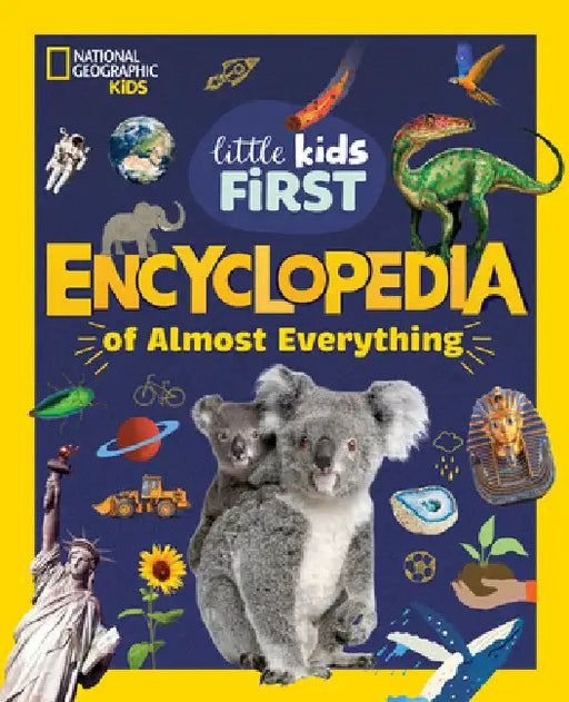 National Geographic Little Kids First Encyclopedia of Almost Everything by National Geographic Kids