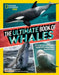 The Ultimate Book of Whales: Up-Close Encounters with Earth's Mightiest Mammals by Brian Skerry, Stephanie Warren Drimmer