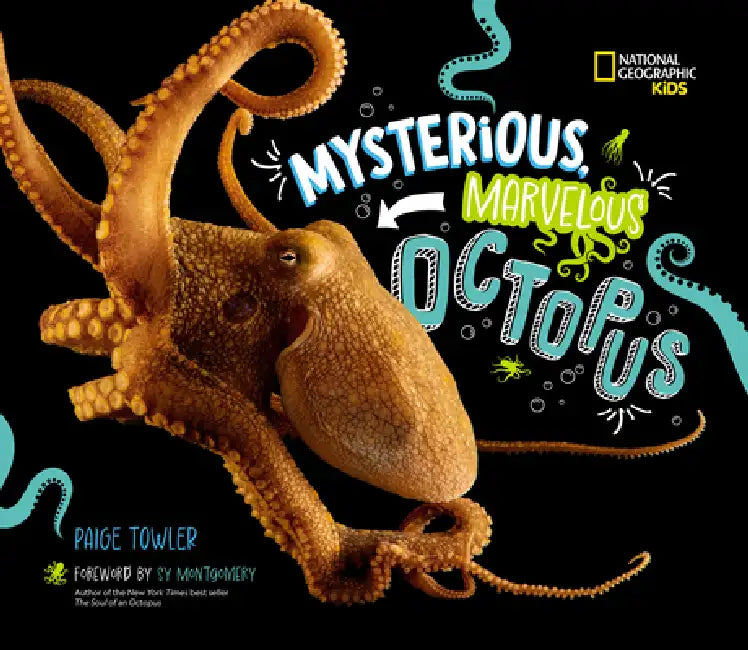 Mysterious, Marvelous Octopus by Paige Towler, Sy Montgomery