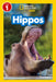 Hippos (National Geographic Kids Readers, Level 1) by Maya Myers