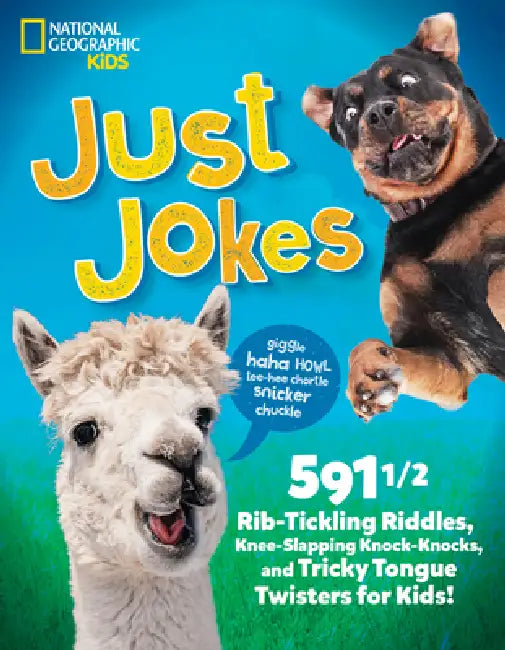 Just Jokes: 5911/2 Rib-Tickling Riddles, Knee-Slapping Knock-Knocks, and Tricky Tongue Twisters for Kids! by National Geographic Kids