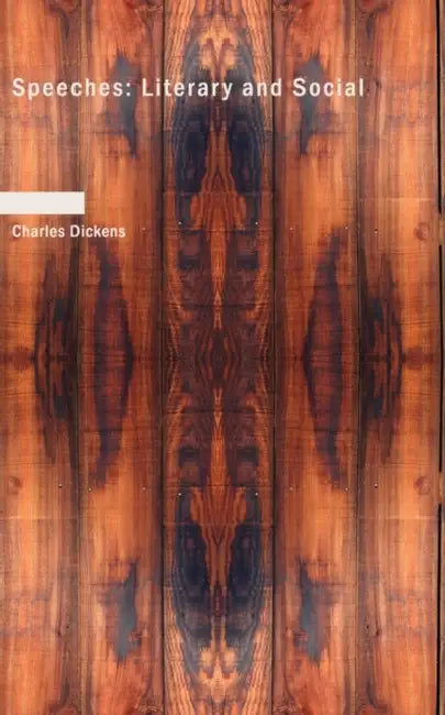 Speeches: Literary and Social by Charles Dickens