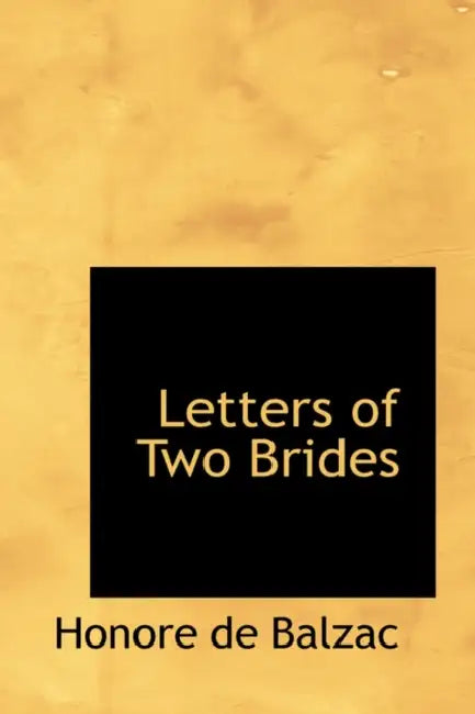 Letters of Two Brides by Honore De Balzac