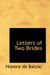 Letters of Two Brides by Honore De Balzac