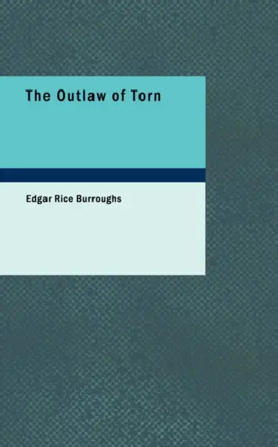 The Outlaw of Torn by Edgar Rice Burroughs