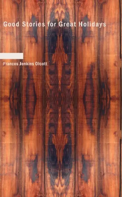 Good Stories for Great Holidays by Frances Jenkins Olcott