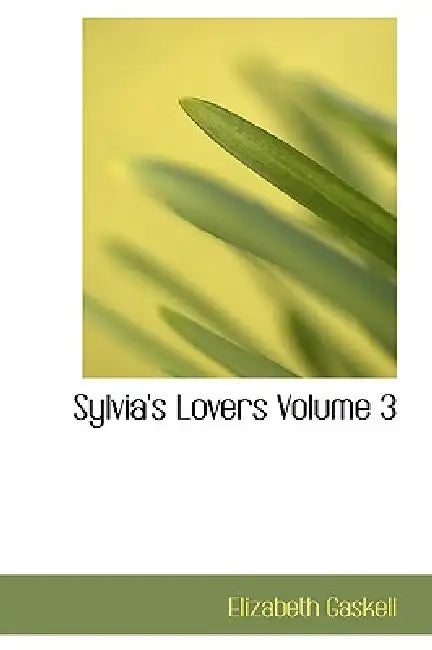 Sylvia's Lovers Volume 3 by Elizabeth Gaskell