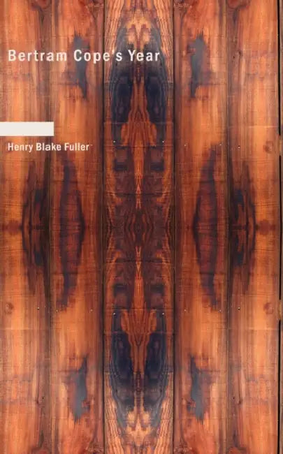 Bertram Cope's Year by Henry Blake Fuller