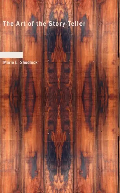 The Art of the Story-Teller by Marie L. Shedlock