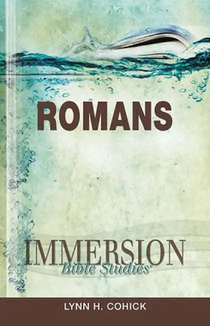 Immersion Bible Studies: Romans by Lynn H. Cohick