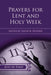 Just in Time! Prayers for Lent and Holy Week by David N. Mosser