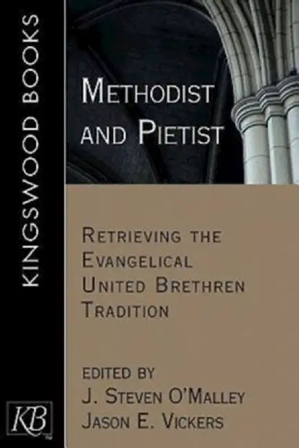 Methodist and Pietist by Jason E. Vickers