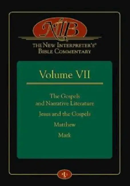 The New Interpreter's(r) Bible Commentary Volume VII: The Gospels and Narrative Literature, Jesus and the Gospels, Matthew, and Mark by Eileen M. Schuller