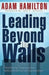 Leading Beyond the Walls: Developing Congregations with a Heart for the Unchurched by Adam Hamilton