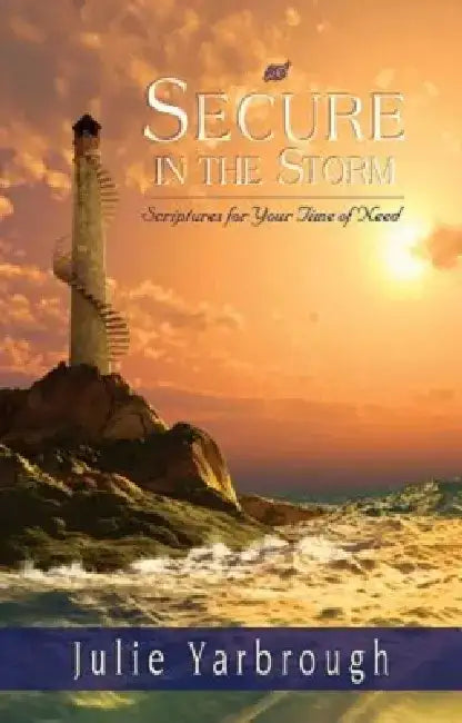 Secure in the Storm (Pkg of 10): Scriptures for Your Time of Need by Julie Yarbrough