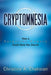 Cryptomnesia: How a Forgotten Memory Could Save the Church by Christine Chakoian