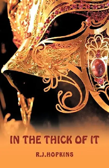 In the Thick of It by R. J. Hopkins