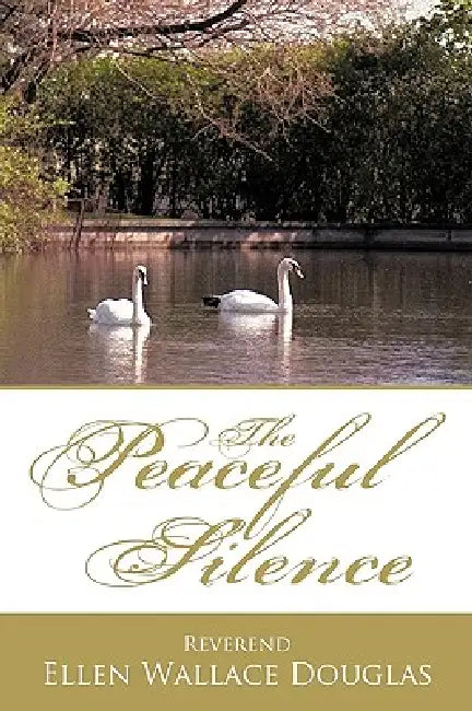 The Peaceful Silence by Ellen Wa Reverend Ellen Wallace Douglas, Reverend Ellen Wallace Douglas