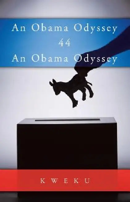 An Obama Odyssey by Kweku