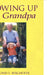 Growing up Grandpa by Desmond Berghofer