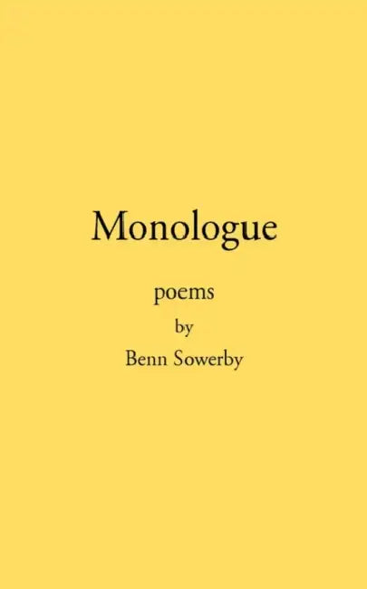 Monologue by Benn Sowerby