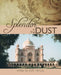 Splendor in the Dust by Lois I. Shull
