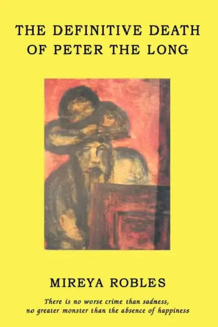 Definitive Death of Peter the Long by Robles Mireya Robles