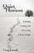 Quiet Horizon: Releasing Ideology and Embracing Self-Knowledge by Greg Jemsek
