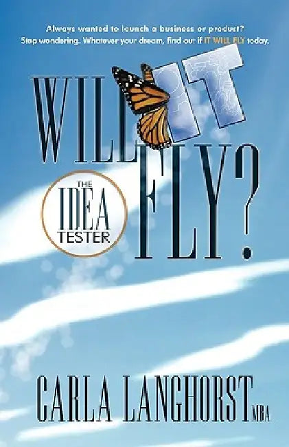 Will It Fly? the Idea Tester by Carla Langhorst