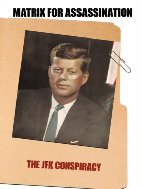 Matrix for Assassination: The JFK Conspiracy by Gilbride Richard Gilbride, Richard Gilbride