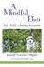 A Mindful Diet: Four Weeks to Eating Awareness by Jeanie Seward-Magee