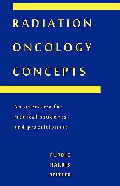 Radiation Oncology Concepts by Purdie Harris Beitler
