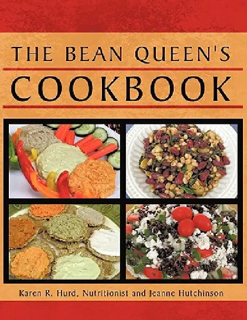 The Bean Queen's Cookbook by Karen R. Hurd