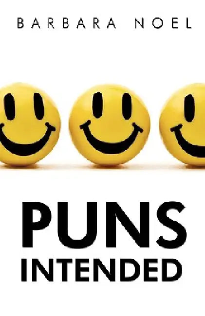 Puns Intended by Barbara Noel, Barbara Noel