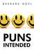 Puns Intended by Barbara Noel, Barbara Noel