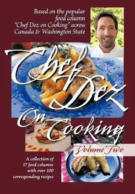 Chef Dez on Cooking: Volume Two by Chef Dez