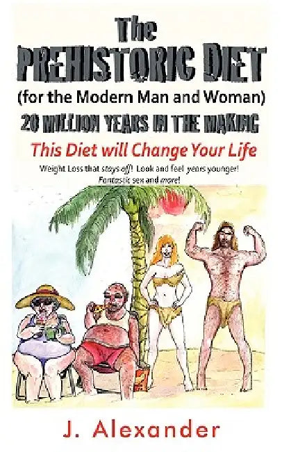 The Prehistoric Diet: For the Modern Man and Woman by Mitchell Linden S. Mitchell Linden, S. Mitchell Linden