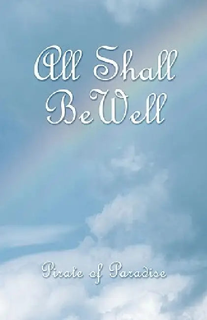 All Shall Be Well by Of Paradise Pirate of Paradise, Pirate of Paradise