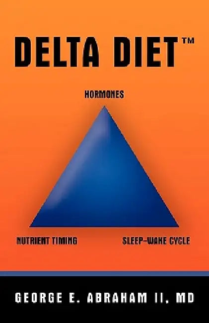 Delta Diet by II George E. Abraham