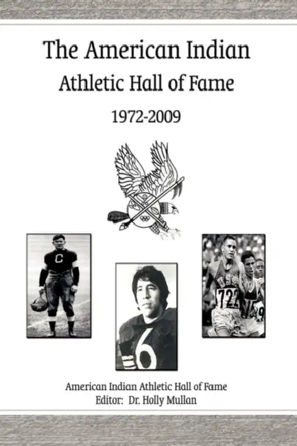 The American Indian Athletic Hall of Fame - 1972-2009 by I American Indian Athletic Hall of Fame
