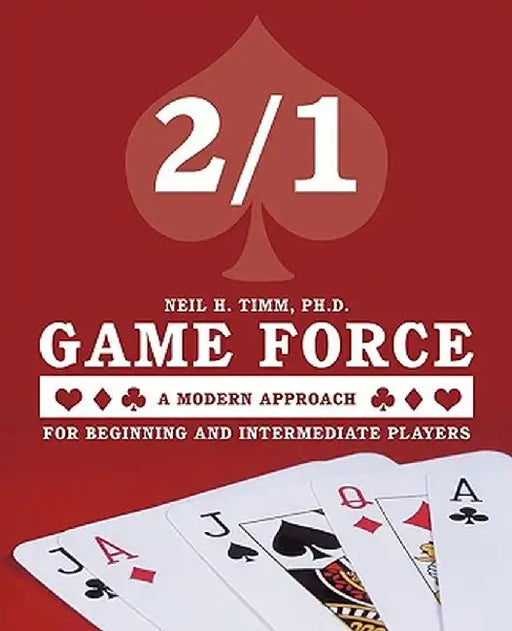 2/1 Game Force a Modern Approach: For Beginning and Intermediate Players by Ph. D. Neil H. Timm