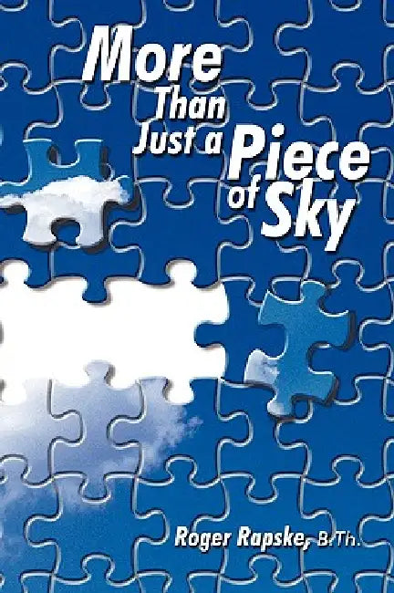 More Than Just a Piece of Sky by B. Th Roger Rapske