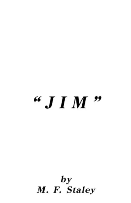 Jim by F. Staley M. F. Staley
