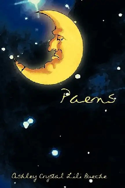 Paens by Crystal Lili Ashley Crystal Lili Bueche, Ashley Crystal Lili Bueche
