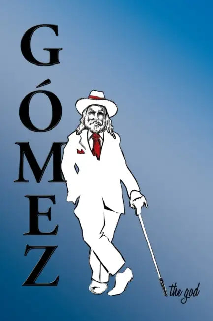 Gomez the God by Mark D. Loweree