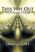 This Way Out: The Power to Change by Diane Light