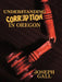 Understanding Corruption in Oregon by Gall Joseph Gall, Joseph Gall