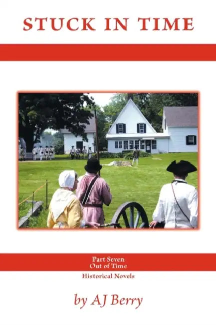 Stuck in Time: Part Seven: Out of Time Series by Berry Aj Berry