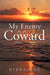 My Enemy Is a Coward: Fighting an Enemy That You Can't See by Hiekaleez